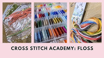 Cross Stitch Academy 3: All things floss including storage and inventory management