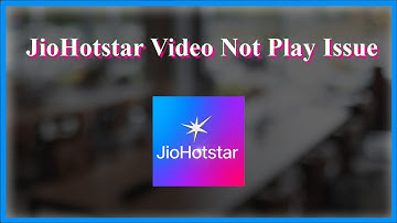 JioHotstar Video Not Play Issue Android & Ios - Fix