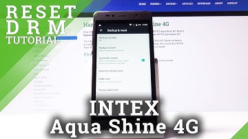 How to Reset DRM in INTEX Aqua Shine 4G – Erase DRM Licenses