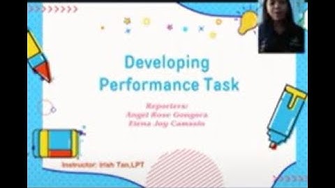 DEVELOPING PERFORMANCE TASK GROUP 2  VIDEO DISCUSSION