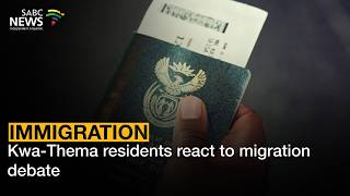 Kwa-Thema residents react to migration debate