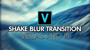 Vegas Pro 15: How To Make A Shake Blur Transition (EPIC) - Tutorial #310