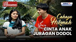 🔴 CINTA ANAK JURAGAN DODOL | LIVE CAHAYA HIKMAH | 10 JUNI 2026