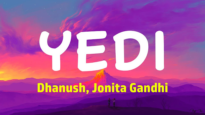 Yedi (Lyrics) - Dhanush, Jonita Gandhi, GV Prakash | NEEK