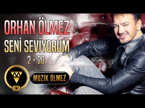 Orhan Ölmez - Seni Seviyorum (2+20 Official Audio)