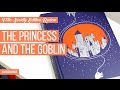 The princess and the goblin  folio society review  bookcravings