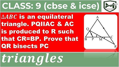∆𝑨𝑩𝑪 an equilateral triangle. PQIIAC & AC is produced to R such that CR=BP. Prove that QR bisects PC