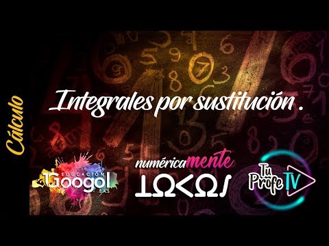 Integrales por sustitución.(Clase 159)