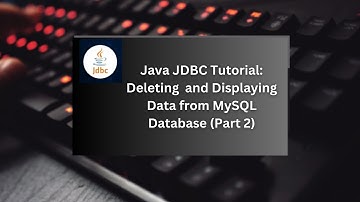 Java JDBC Tutorial: Deleting and Displaying Data from MySQL Database