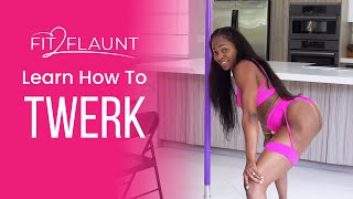 Learn how to twerk step by step