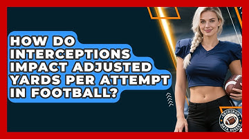 How Do Interceptions Impact Adjusted Yards Per Attempt In Football? - Gridiron Data Digest