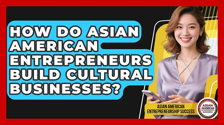 How Do Asian American Entrepreneurs Build Cultural Businesses?