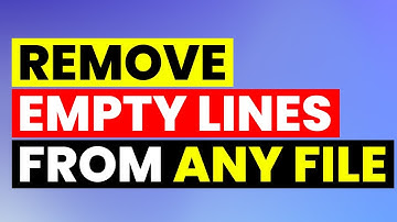 Remove Empty Lines from Any File | No Blank Lines