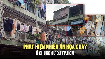 TP.HCM kiểm tra PCCC ở chung cư cũ: Chuồng cọp nhan nhản, lối thoát hiểm bị chiếm dụng
