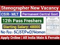 CSIR Stenographer New Vacancy 2025 | Permanent Posts for 12th Pass Freshers| All India Jobs