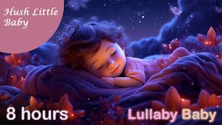 ✰ 8 HOURS ✰ HUSH LITTLE BABY LULLABY ♫ Lullaby for Babies to go to Sleep ♫ Baby Sleep Music