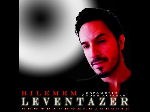 Bilemem - Levent Azer