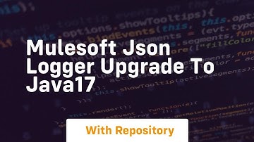 Mulesoft json logger upgrade to java17
