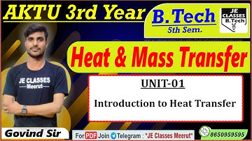 🔥01 Heat & Mass Transfer AKTU B.Tech 5th Semester Unit-01 LEC-01 Class || JE CLASSES B.Tech