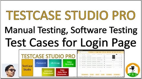 Testcases bij het testen van software - Testcases voor de inlogpagina - TestCase Studio Pro - Testcase schrijven