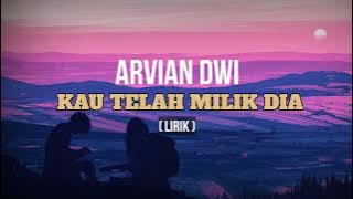 BERIKAN AKU WAKTUMU SATU JAM SAJA || ARVIAN DWI - KAU TELAH MILIK DIA ( OFFICIAL LIRIK VIDEO )