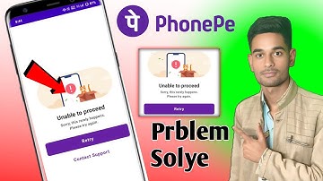 Unable to proceed phonepe problem,unable to process the request please try again phonepe🥺