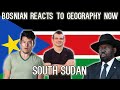 Bosnian reacts to Geography Now - SOUTH SUDAN