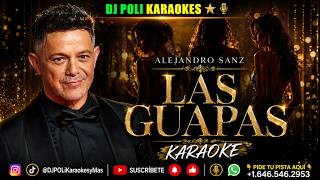 Alejandro Sanz - LAS GUAPAS KARAOKE INSTRUMENTAL #djpolibonao