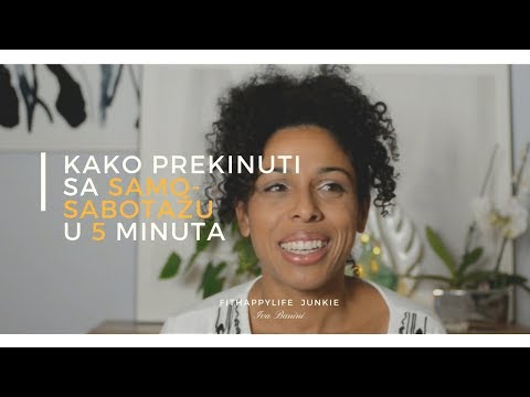 Kako Prekinuti Samo-Sabotažu u 5 minuta