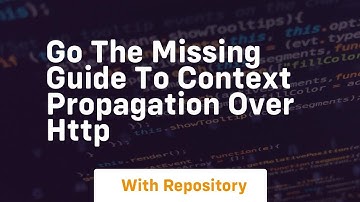 Go the missing guide to context propagation over http