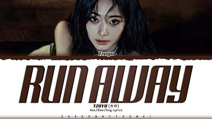 TZUYU (TWICE) 'Run Away' Lyrics (쯔위 Run Away 가사) [Color Coded Han_Rom_Eng] | ShadowByYoongi