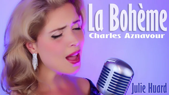 Julie Huard - La Bohme (Charles Aznavour)