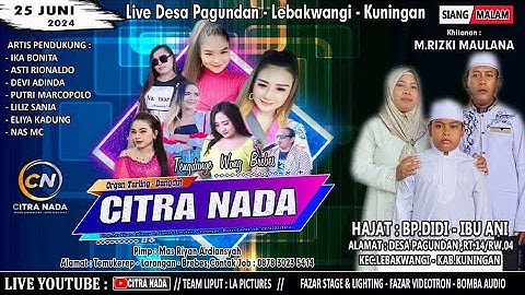 CITRA NADA LIVE DESA PAGUNDAN / KEC.LEBAKWANGI - KAB.KUNINGAN (25 JUNI 2024)