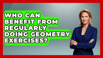 Who Can Benefit From Regularly Doing Geometry Exercises? - All About Geometry