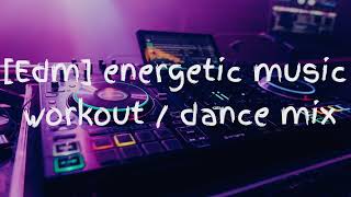 [Edm] energetic and euphoric mood music 🔥SubscribeHype🔥,workout dance playlist mix #74