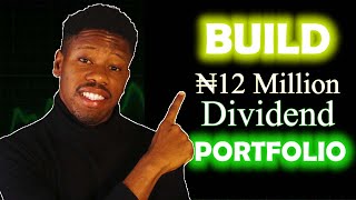 How to BUILD a ₦12 Million Stock Dividend Portfolio in Nigeria