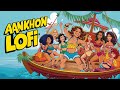 Aankhon LoFi | Slowed+Reverb | Yo Yo Honey Singh | Divyam Agarwal