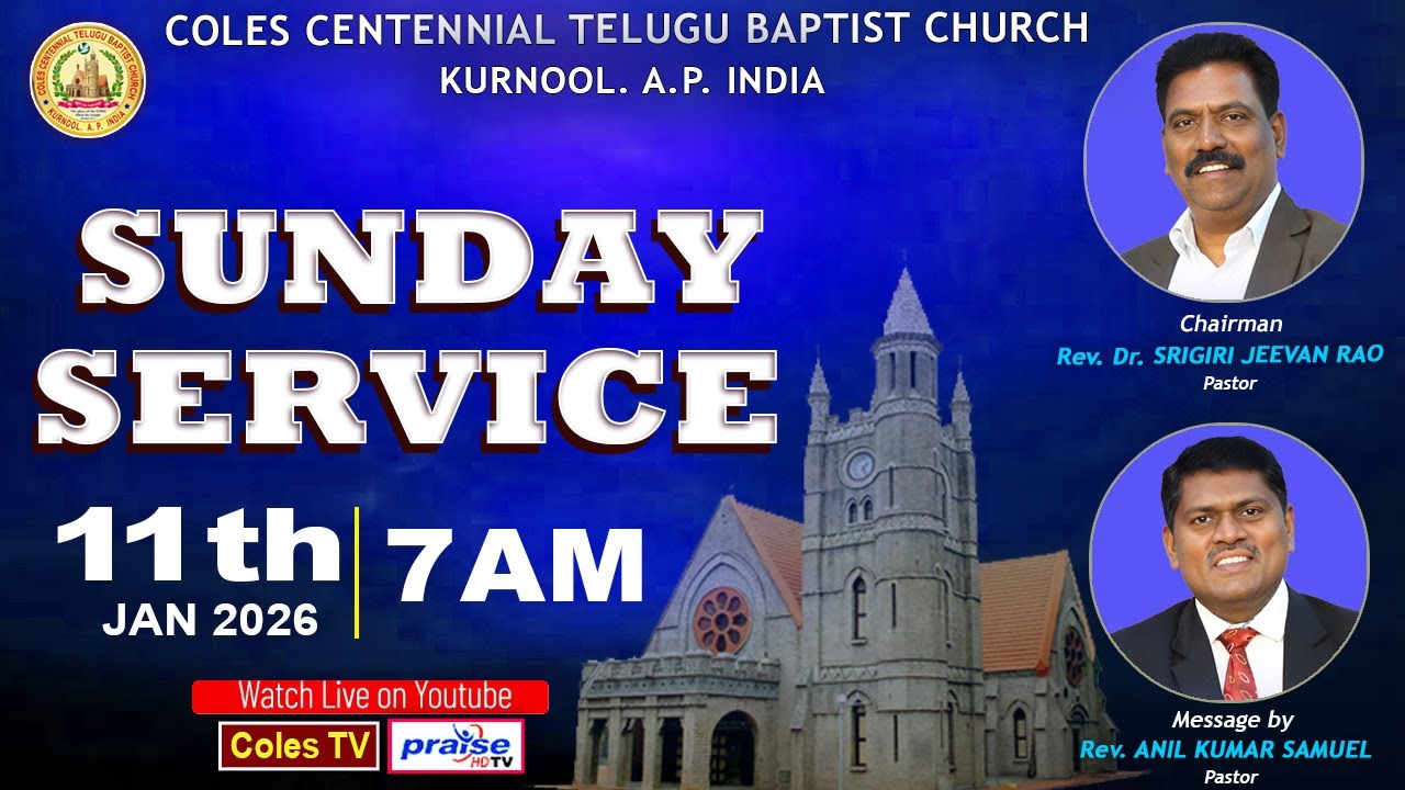COLES CHURCH, KURNOOL - MESSAGE By  Rev. R. ANIL KUMAR SAMUEL  1st Service at 7.00 am On 11/01/2026