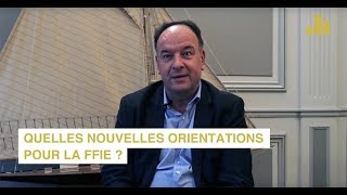 Les Nouvelles Orientations De La Ffie - Avec Emmanuel Gravier