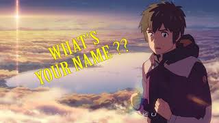 What is Your Name?? | Kimi no na wa (Anime meme)