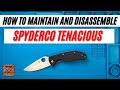 How to Maintain and Disassemble The Spyderco Tenacious Pocketknife. Fablades Full Review