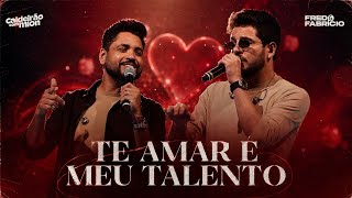 TE AMAR É MEU TALENTO - Fred & Fabrício | Caldeirão com Mion