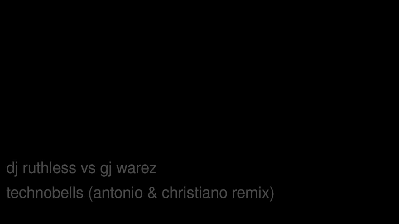 DJ Ruthless vs GJ Warez - Technobells (Antonio & Christiano Remix) adlı videoyu YouTube'da izle DJ Ruthless vs GJ Warez - Technobells (Antonio & Christiano Remix) adlı videoyu YouTube'da izle