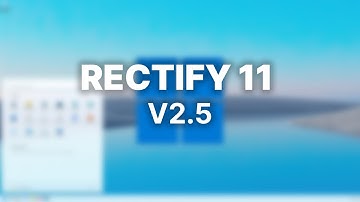 The BEST Version of Windows 11? - Rectify 11 v2.5