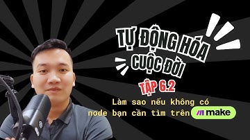 Tự động hóa cuộc đời - Tập 6.2: Thực hành HTTP Request, API, Webhook trên make.com - Phần 2