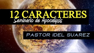 Los 12 Caracteres | Pr. Idel Suarez Moleiro