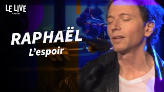 Raphaël - L'espoir (live)