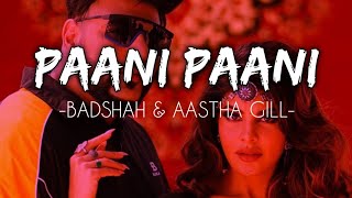 Paani Paani - Badshah & Aastha Gill || Lyrical Video