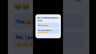 am i a bad youtuber? #bad