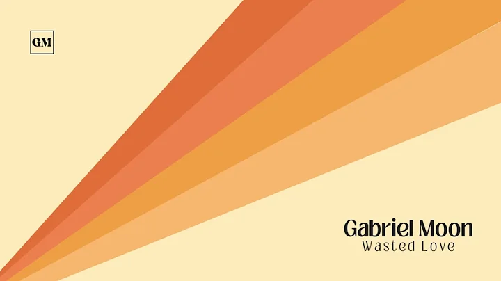 Gabriel Moon - Wasted Love (Audio)